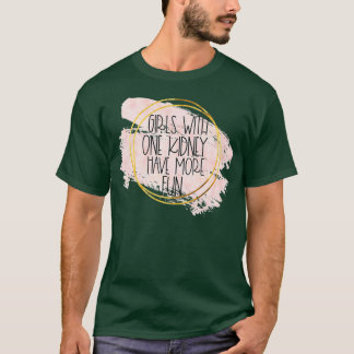 One Kidney Donor Transplant Girls Women Nurse T-Shirt