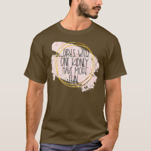 One Kidney Donor Transplant Girls Women Nurse T-Shirt