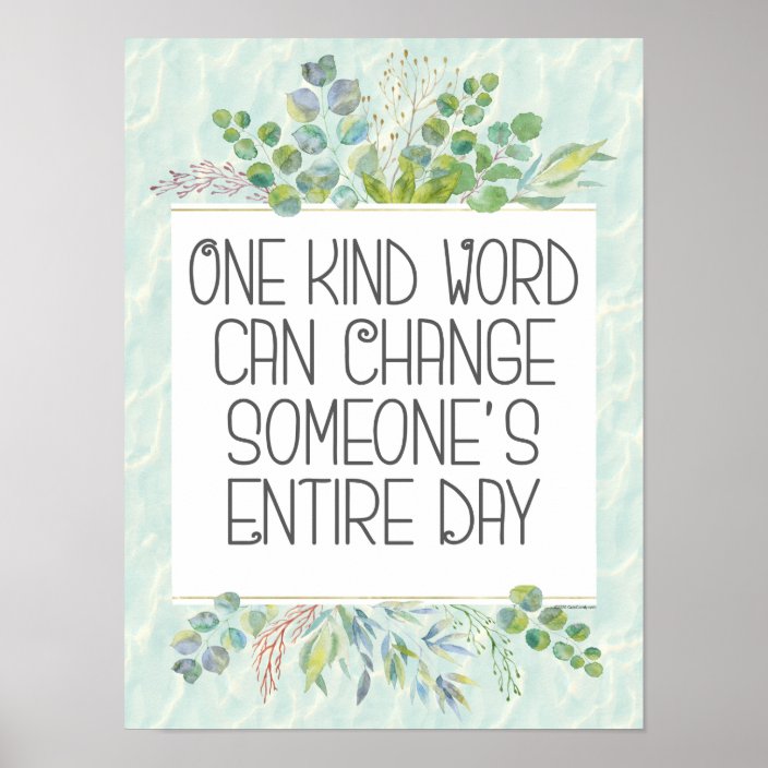 One Kind Word Can Change Someones Entire Day Green Poster | Zazzle.co.uk