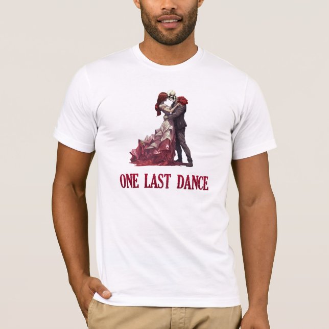 One Last Dance T-Shirt (Front)