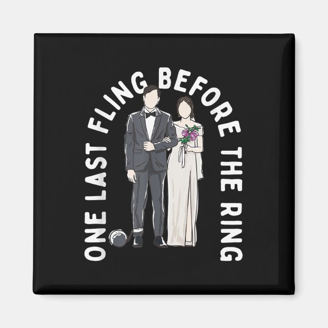 One Last Fling Before The Ring Funny Wedding Humou Magnet (Front)