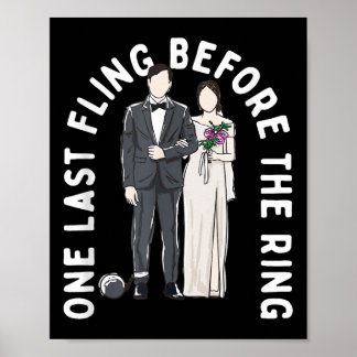 One Last Fling Before The Ring Funny Wedding Humou Poster