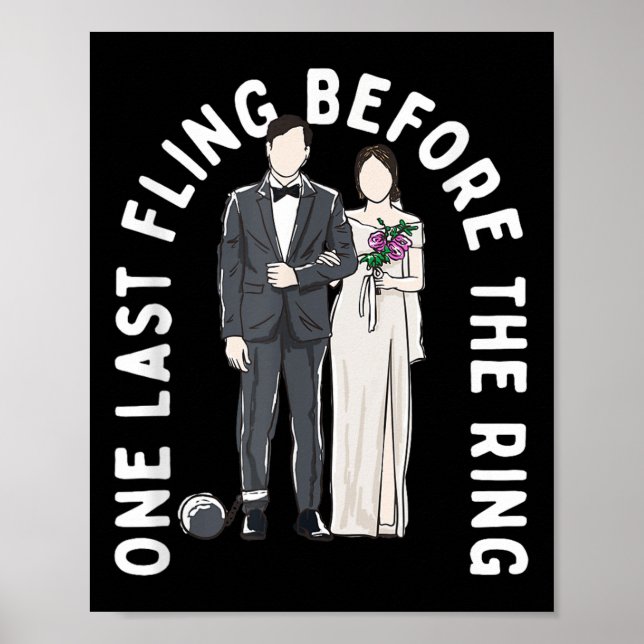 One Last Fling Before The Ring Funny Wedding Humou Poster (Front)
