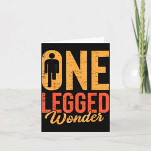 One Legged Wonder Funny Leg Amputee Prosthetic Han Card