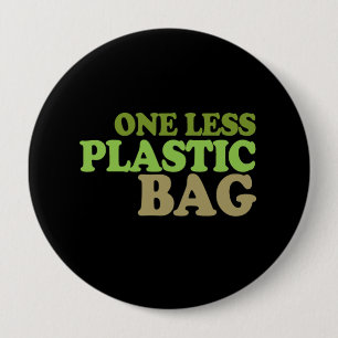 One less plastic bag T-shirt / Earth Day T-shirt 10 Cm Round Badge