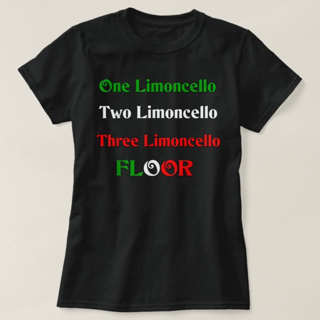 One Limoncello (Italian liqueur)  T-Shirt (Design Front)