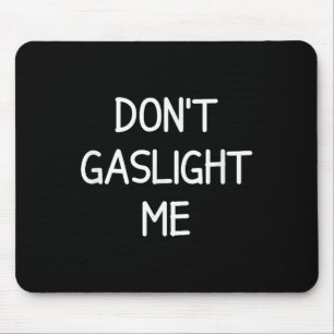 One-liners, Narcissist Sayings, Quotes Don't Gasli Mouse Mat