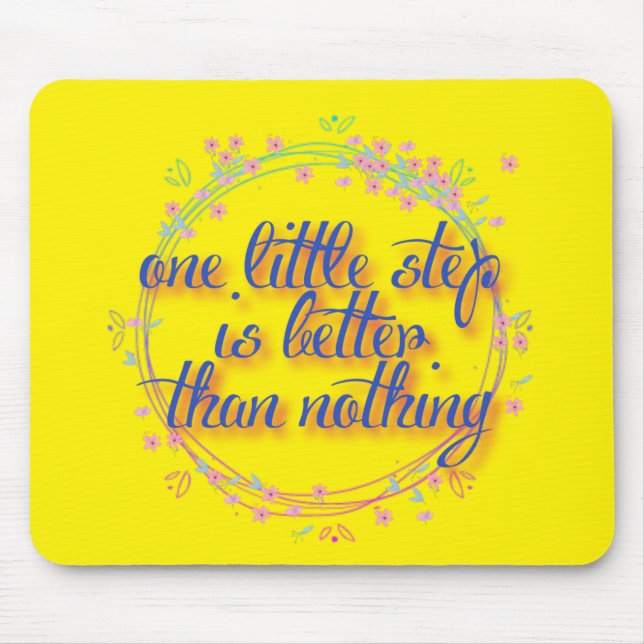 one little step is better than nothing mouse mat (Front)