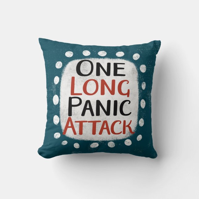 One Long Panic Attack Throw Pillow (Front)