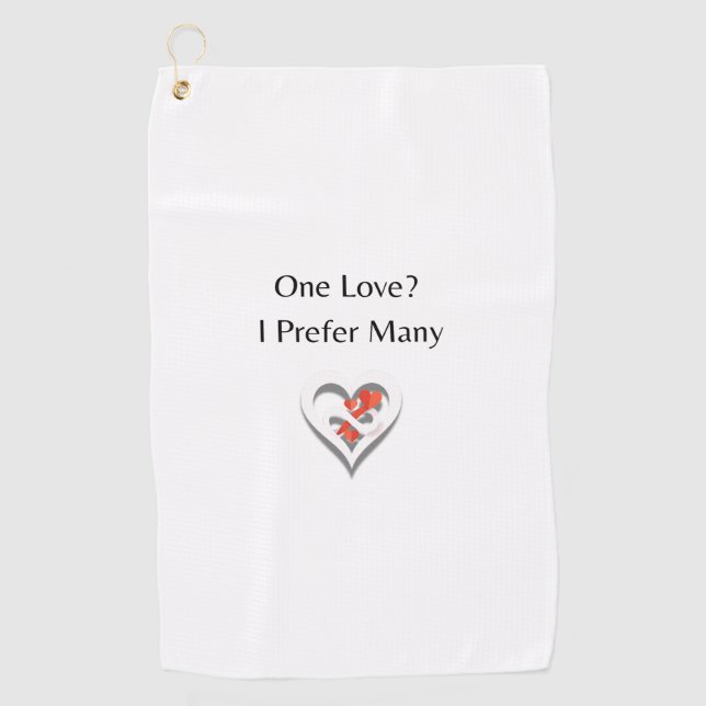 One Love? I Prefer Many – Minimalist Polyamory Hea Golf Towel (Front)