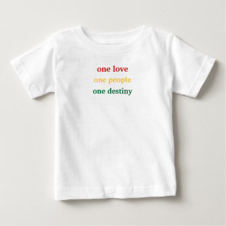 one love, one people, one destiny baby T-Shirt