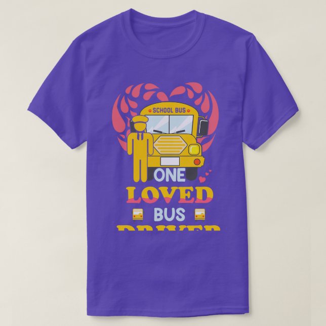 One Loved Bus Driver School Bus Driver Driving T-Shirt (Design Front)