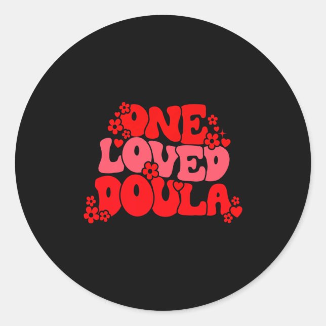 One Loved Doula Happy Valentines Day Doula Midwife Classic Round Sticker (Front)