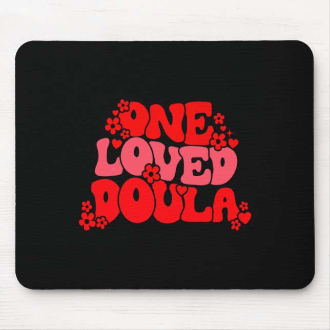One Loved Doula Happy Valentines Day Doula Midwife Mouse Mat (Front)
