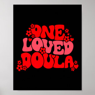 One Loved Doula Happy Valentines Day Doula Midwife Poster