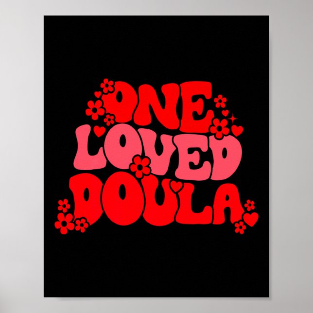 One Loved Doula Happy Valentines Day Doula Midwife Poster (Front)