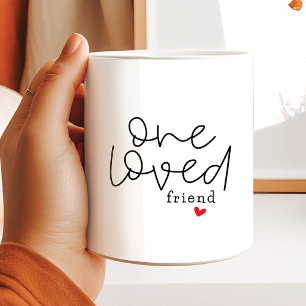 One Loved Friend. Coffee Mug
