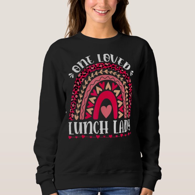 One Loved Lunch Lady Leopard Rainbow Cute Valentin Sweatshirt (Front)