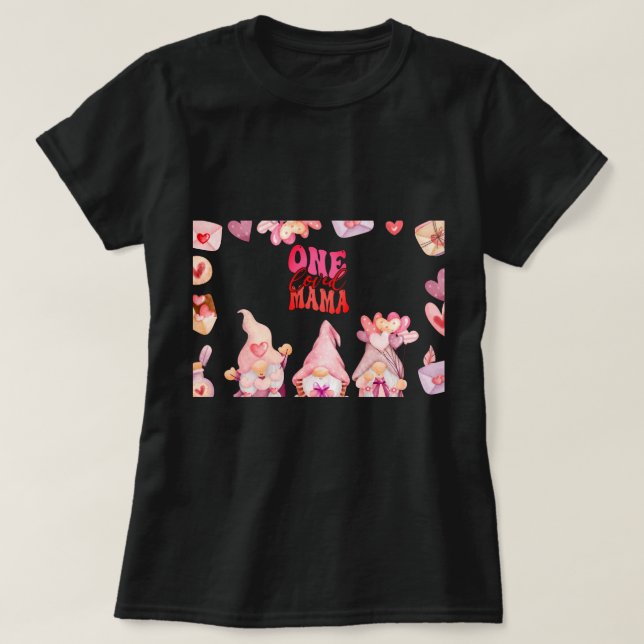 One Loved Mama Gnomes T-Shirt (Design Front)