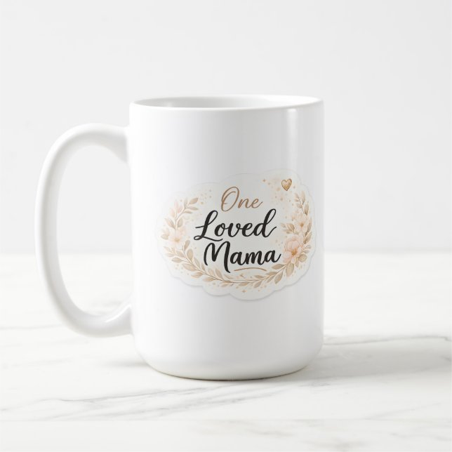 One Loved Mama Soft Floral Mother Quote Coffee Mug (Left)