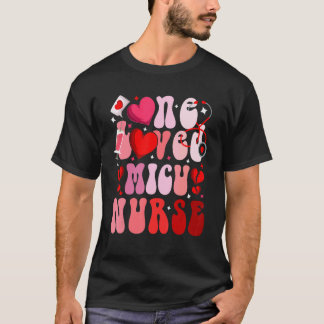 One Loved MICU Nurse Hearts Stethoscope Valentines T-Shirt