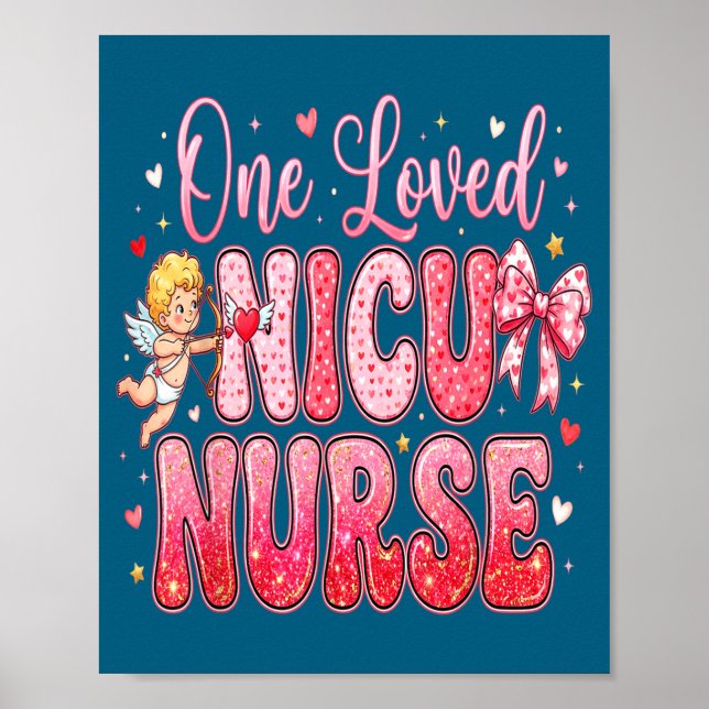 One Loved Nicu Nurse Valentines Day Shirt Nurses H Poster (Front)