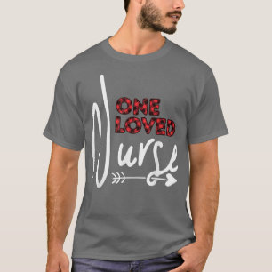 One Loved Nurse Funny Valentines Day Happy Nursing T-Shirt