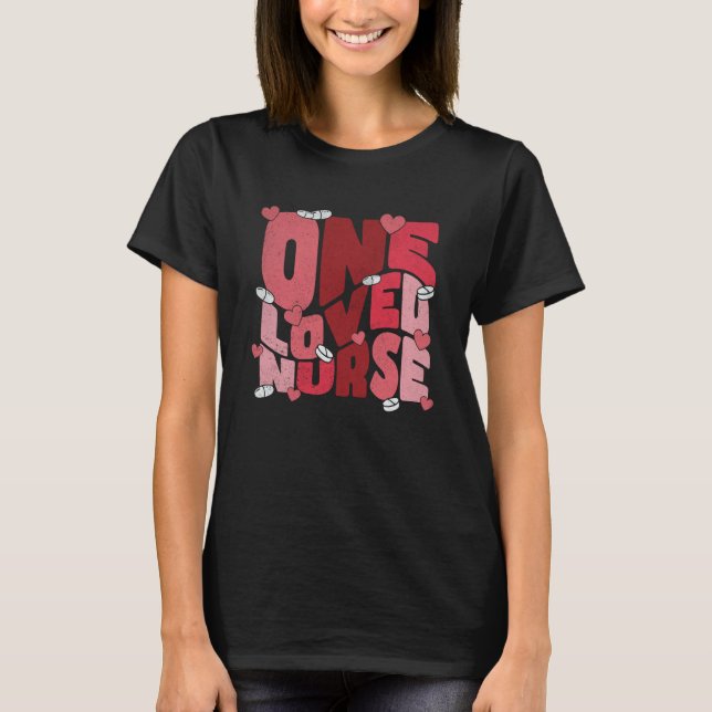 One Loved Nurse Valentines Day Heart Stethoscope N T-Shirt (Front)