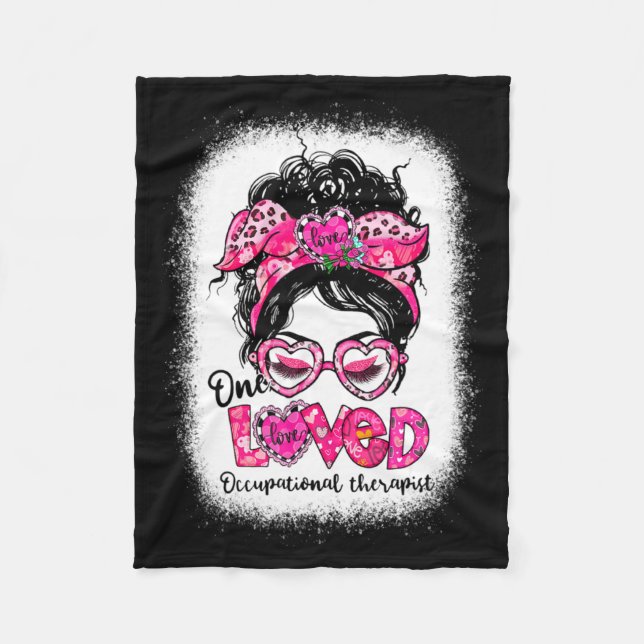 One Loved Occupational Therast Messy Bun Valenti  Fleece Blanket (Front)