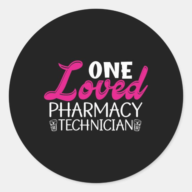 One Loved Pharmacy Technician Medicine Pharmacist Classic Round Sticker (Front)