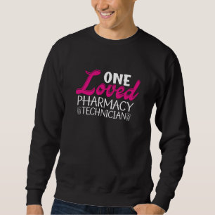 One Loved Pharmacy Technician Medicine Pharmacist Sweatshirt
