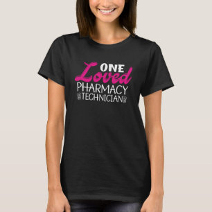 One Loved Pharmacy Technician Medicine Pharmacist T-Shirt