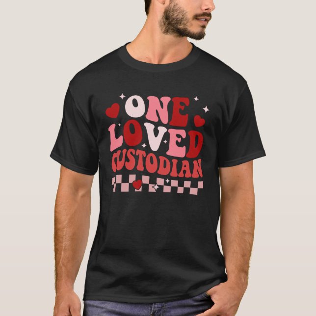 One Loved School Custodian Retro Groovy Valentines T-Shirt (Front)