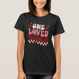 One Loved Teacher Groovy Retro Happy Valentines Da T-Shirt