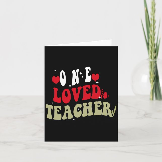 One Loved Teacher Happy Valentines For Teache  Card (Front)