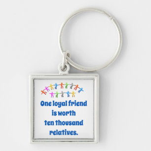 One Loyal Friend Is Worth - Friendship Quote Key Ring