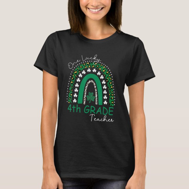 One Lucky 4th Grade Teacher St. Patrick's Day 2023 T-Shirt (Front)