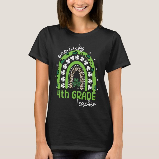 One Lucky 4th Grade Teacher St Patrick's Day 2023  T-Shirt (Front)