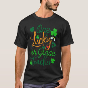 One Lucky 4th Grade Teacher St Patricku2019s Day A T-Shirt