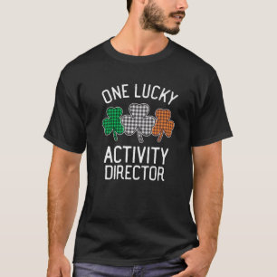 One Lucky Activity Director St Patricks Day Irish T-Shirt