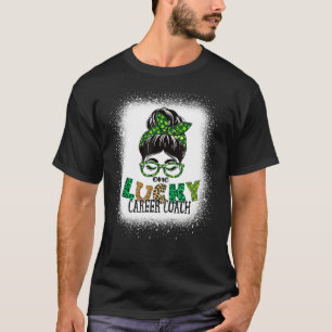One Lucky Career Coach Bleached Messy Bun St Patri T-Shirt