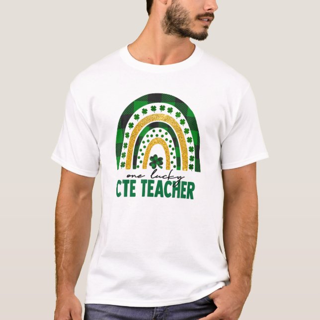 One Lucky CTE Teacher Rainbow St Patricks Day Sham T-Shirt (Front)