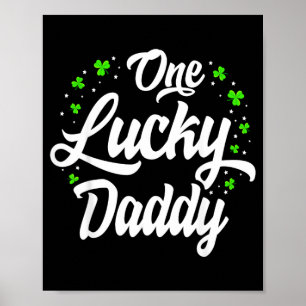 One Lucky Daddy Shirt St Patricks Day Irish Mens Poster
