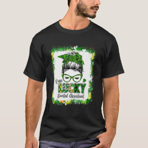 One Lucky Dental Assistant Messy Bun St Patrick's T-Shirt