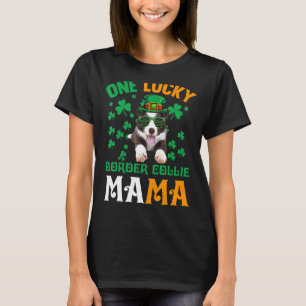 One Lucky Dog Mama Funny Border Collie Mum St Patr T-Shirt