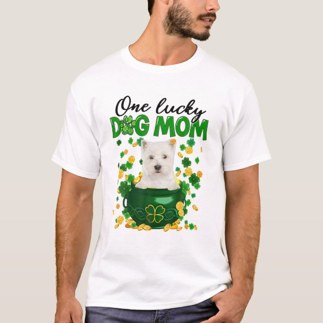 One Lucky Dog Mom Funny Westie Mom St Patrick Day T-Shirt (Front)