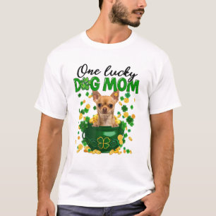 One Lucky Dog Mum Funny TAN Chihuahua Mum St Patri T-Shirt