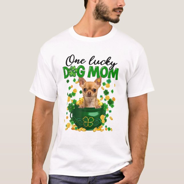 One Lucky Dog Mum Funny TAN Chihuahua Mum St Patri T-Shirt (Front)
