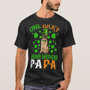 One Lucky Dog Papa German Shepherd Dad St Patricks T-Shirt