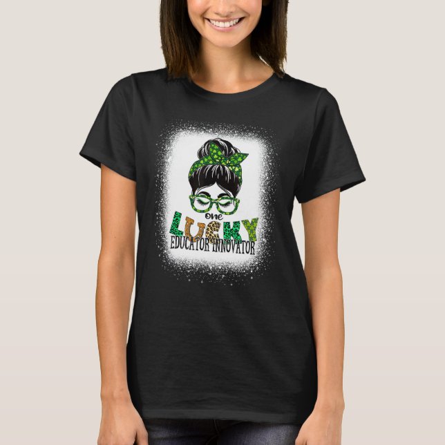 One Lucky Educator Innovator Bleached St Patricks  T-Shirt (Front)